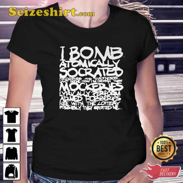 I Bomb Atomically Socrates Philosophies And Hypotheses T-Shirt