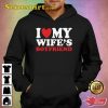 I Heart My Wife’s Boyfriend T-Shirt