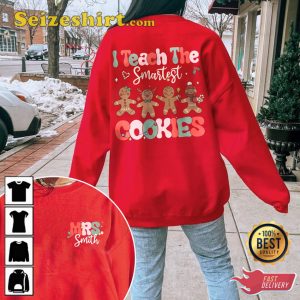 I Teach The Smartest Cookies Christmas Shirt