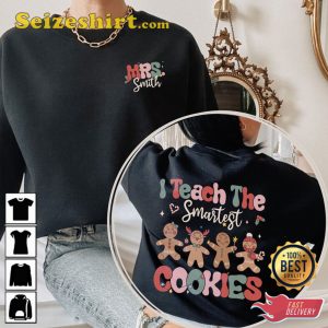 I Teach The Smartest Cookies Christmas Shirt