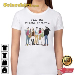 I Will Be There For You Friends Matthew Perry T-Shirt