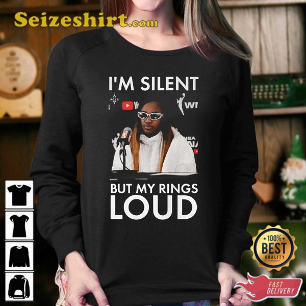 I’m Silent But My Rings Loud T-Shirt