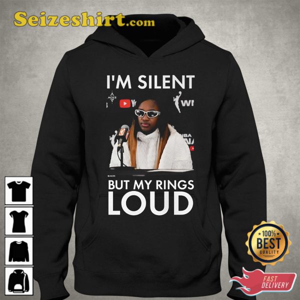 I’m Silent But My Rings Loud T-Shirt