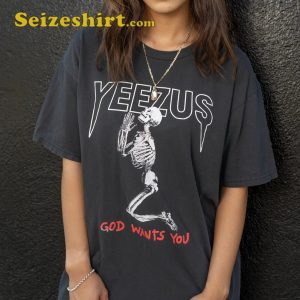 Yeezus God Wants You Kanye West T Shirt