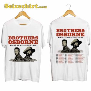 Brothers Osborne Might As Well Be Tour 2024 Shirt