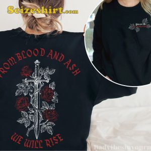 From Blood And Ash We Will Rise Shirt