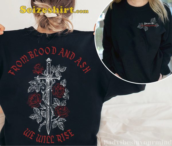 From Blood And Ash We Will Rise Shirt