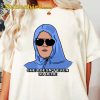Funny Mean Girls T Shirt She Doesn t Even Go Here