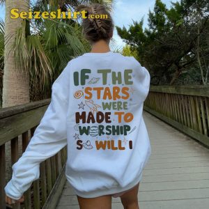 If The Stars Were Made To Worship Shirt