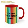 Let The Good Times Roll Coffee Mug