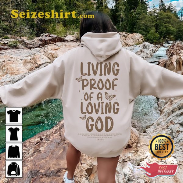 Living Proof Of A Loving God Shirt