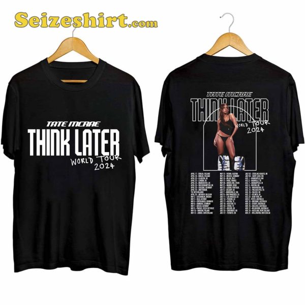 Tate Mcrae Shirt 2024 Think Later Tour