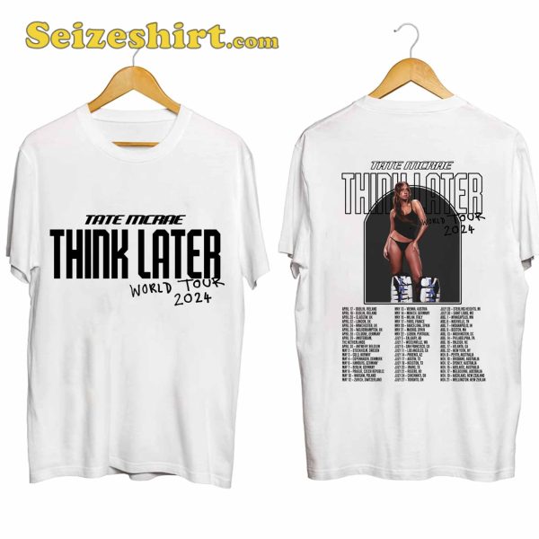 Tate Mcrae Shirt 2024 Think Later Tour