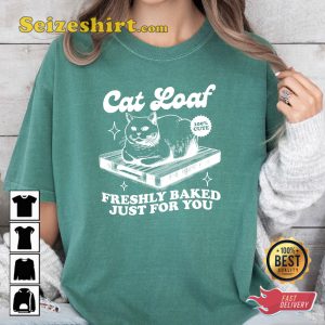Cat Loaf Just For You Shirt