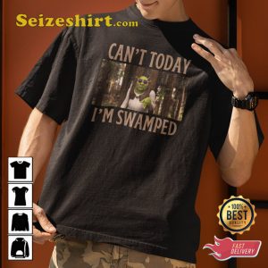 Funny Work Memes Cant Today Im Swamped T Shirt