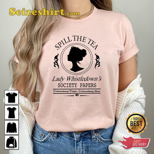 Spill The Tea Lady Whistledown Society Papers Shirt