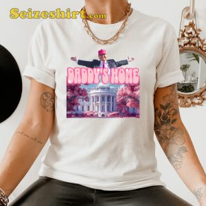 Daddys Home Trump Funny Shirt