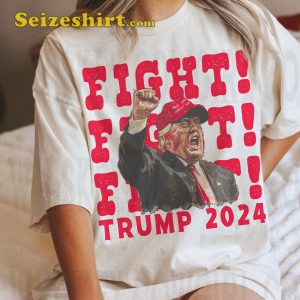 Fight Fight Fight Trump Tee Shirt