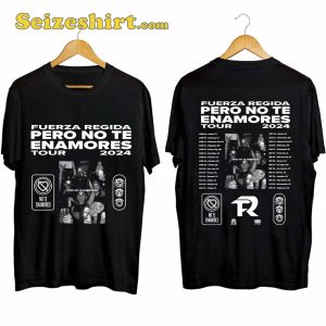 Pero No Te Enamores Fuerza Regida Tour Shirt