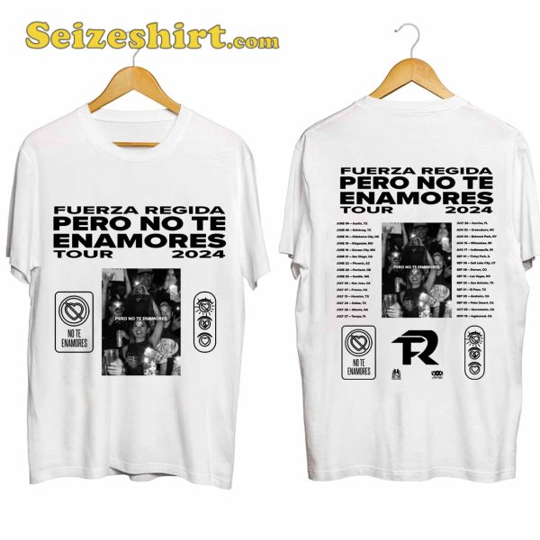 Pero No Te Enamores Fuerza Regida Tour Shirt