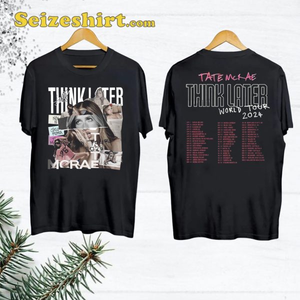 Tate Mcrae Think Later Tour Shirt