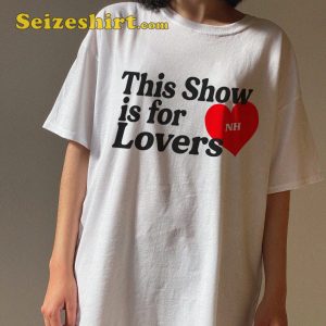This Show Is For Lovers Niall Horan Shirt