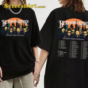 Blackbery Smoke Be Right Here Tour Shirt