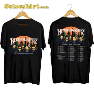 Blackbery Smoke Be Right Here Tour Shirt