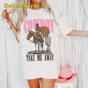 Cowboy Take Me Away Western Graphic Tee Shirt