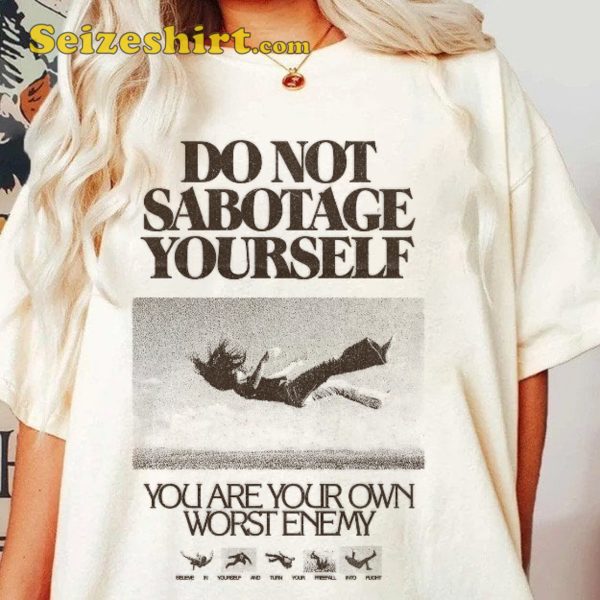 Do Not Sabotage Yourself Inspire Shirt