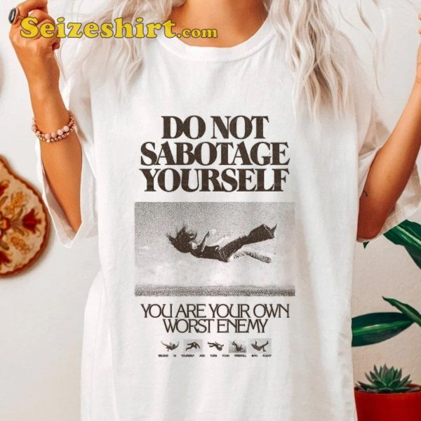 Do Not Sabotage Yourself Inspire Shirt