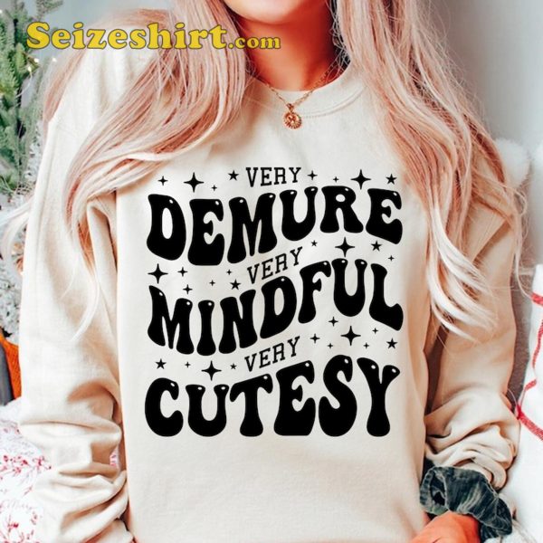 Very Demure Very Mindful Funny Meme Shirt