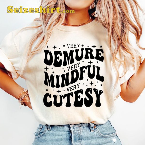 Very Demure Very Mindful Funny Meme Shirt