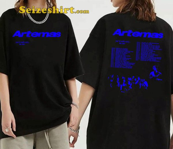 Artemas You Are Really Early Tour Shirt