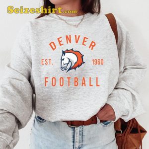 Denver Broncos Est 1960 Sweatshirt