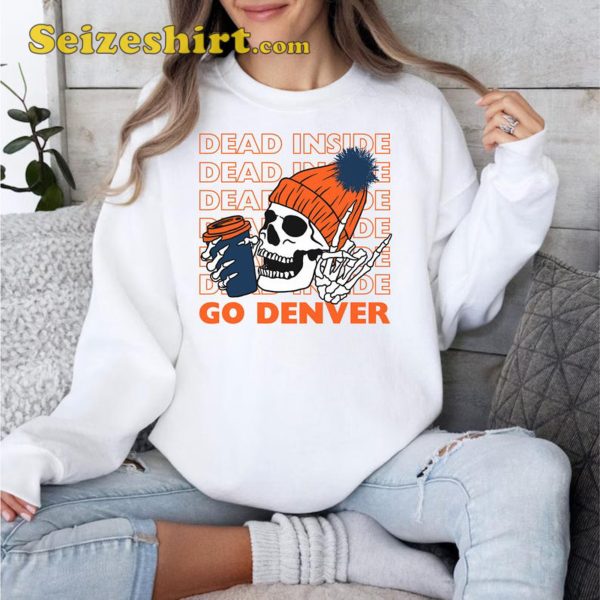 Go Denver Broncos Football Sweatshirt