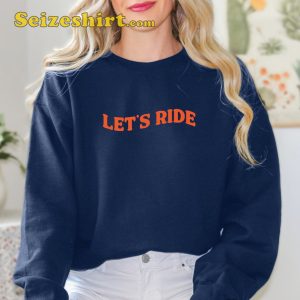 Lets Ride Denver Broncos Sweatshirt