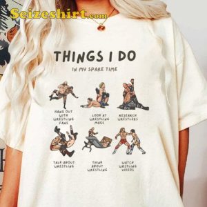 Things I do In My Spare Time Wrestling Funny Shirt