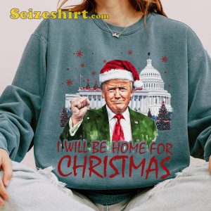 Trump I’ll Be Home For Christmas Sweatshirt