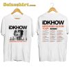 iDKHOW iMPENDiNG GLOOM TOUR Shirt