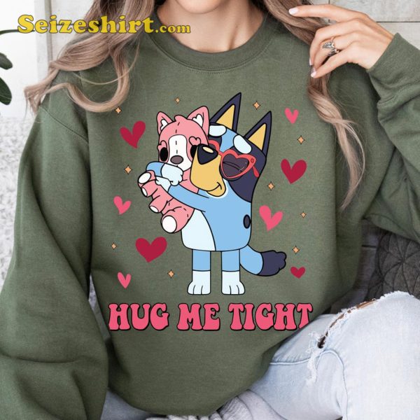 Bluey Hug Me Tight Valentine Sweatshirt