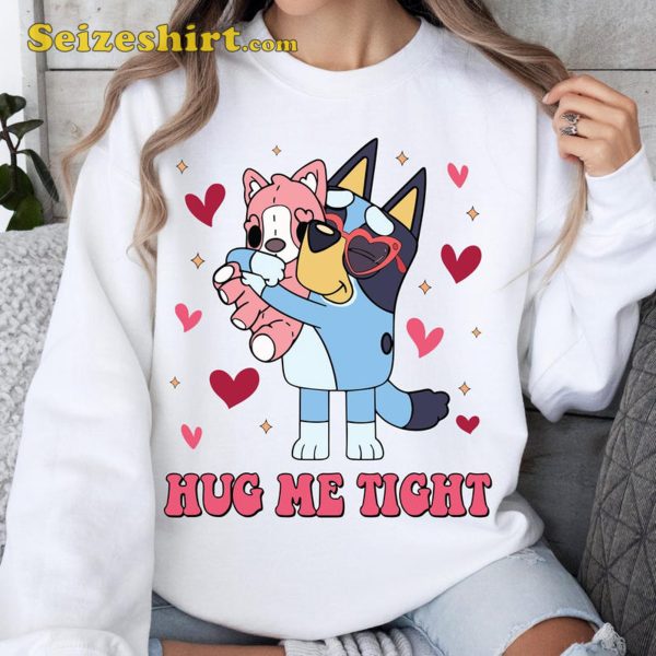 Bluey Hug Me Tight Valentine Sweatshirt