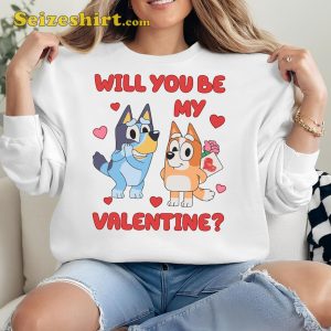 Bluey Will You Be My Valentine Shirt