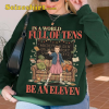 In A World Full Of Tens Be An Eleven Stranger Things Sweatshirt