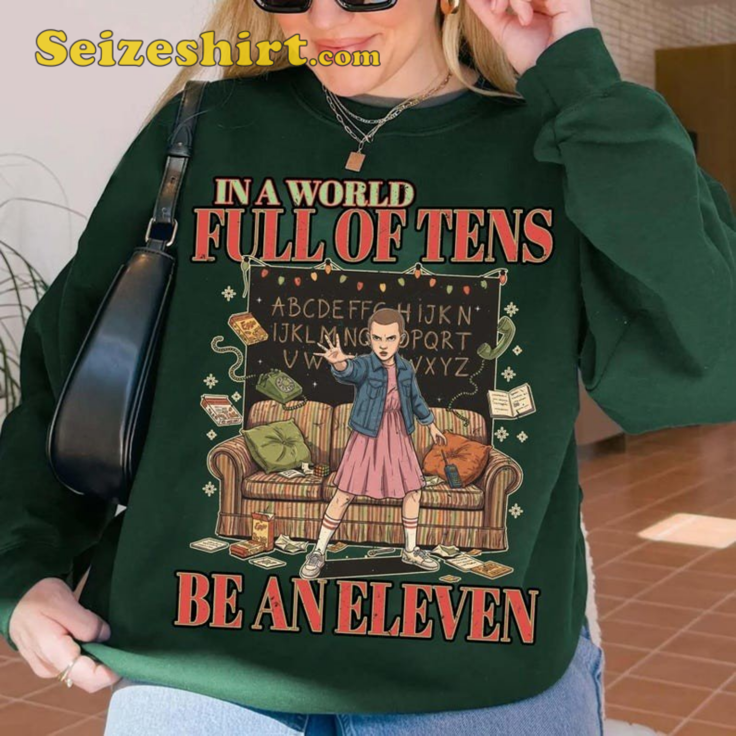 In A World Full Of Tens Be An Eleven Stranger Things Sweatshirt